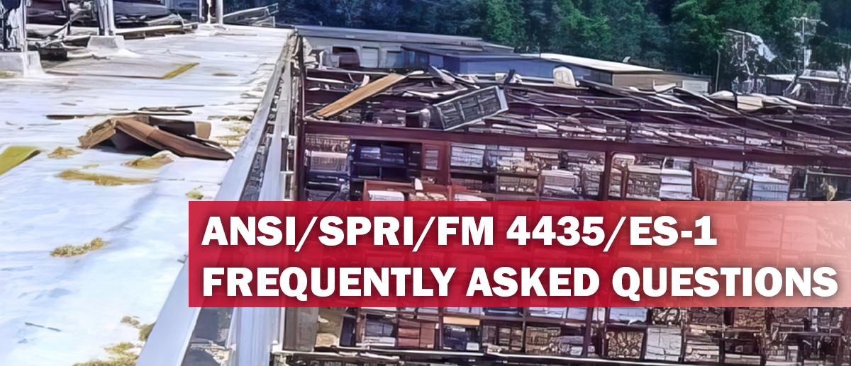 ANSI/SPRI/FM 4435/ES-1 Frequently Asked Questions